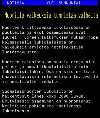 Suomessa on lähes koko kansalla vaikeuksia erottaa iltapaskan ja ylenantojen vale uutiset se tässä…