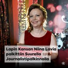 Lapin Kansan toimittajamme Niina Lavia palkittiin Suurella Journalistipalkinnolla Vuoden juttu…