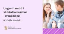I Helsingfors ordnas den 8 mars ett evenemang med temat ungas framtid i välfärdsområdena som ett…