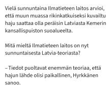 Noniin. Vähän epäilinkin, että tuskin kantautuu 400 kilometrin päästä haju haihtumatta tai laimentumatta ilman, että jossain siellä lähempänä haisis niin kovaa, että uutiset olis täynnä sitä. Oisko va