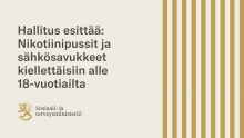 Hallitus esittää, että nikotiinipussit otettaisiin kattavammin tupakkalain piiriin. Tavoitteena on ehkäistä nikotiinipussien käyttöä nuorten keskuudessa ja korvata laiton nuuska laillisesti myydyillä