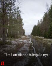 Rajavartiostojen mukaan tilanne itärajalla on ollut vakaa, mutta tilanteen muuttumiseen on varauduttu.
Itärajalla tunnel...