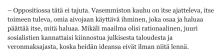 Ei, "riikka", vasemmiston kauhu ei ole "itse ajatteleva, itse toimeen tuleva, omia aivojaan käyttävä ihminen", vaan se, että maassamme on ministeri, joka käyttää valta-asemaansa tällaiseen harhaiseen